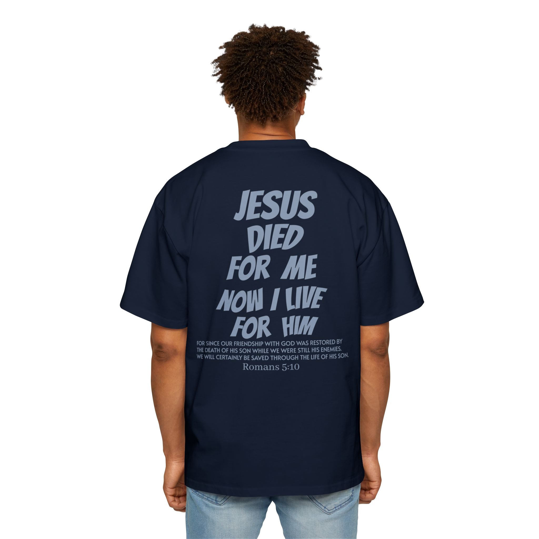 Christian Oversized Tee — 'Jesus Died For Me, So Live For Him' Graphic