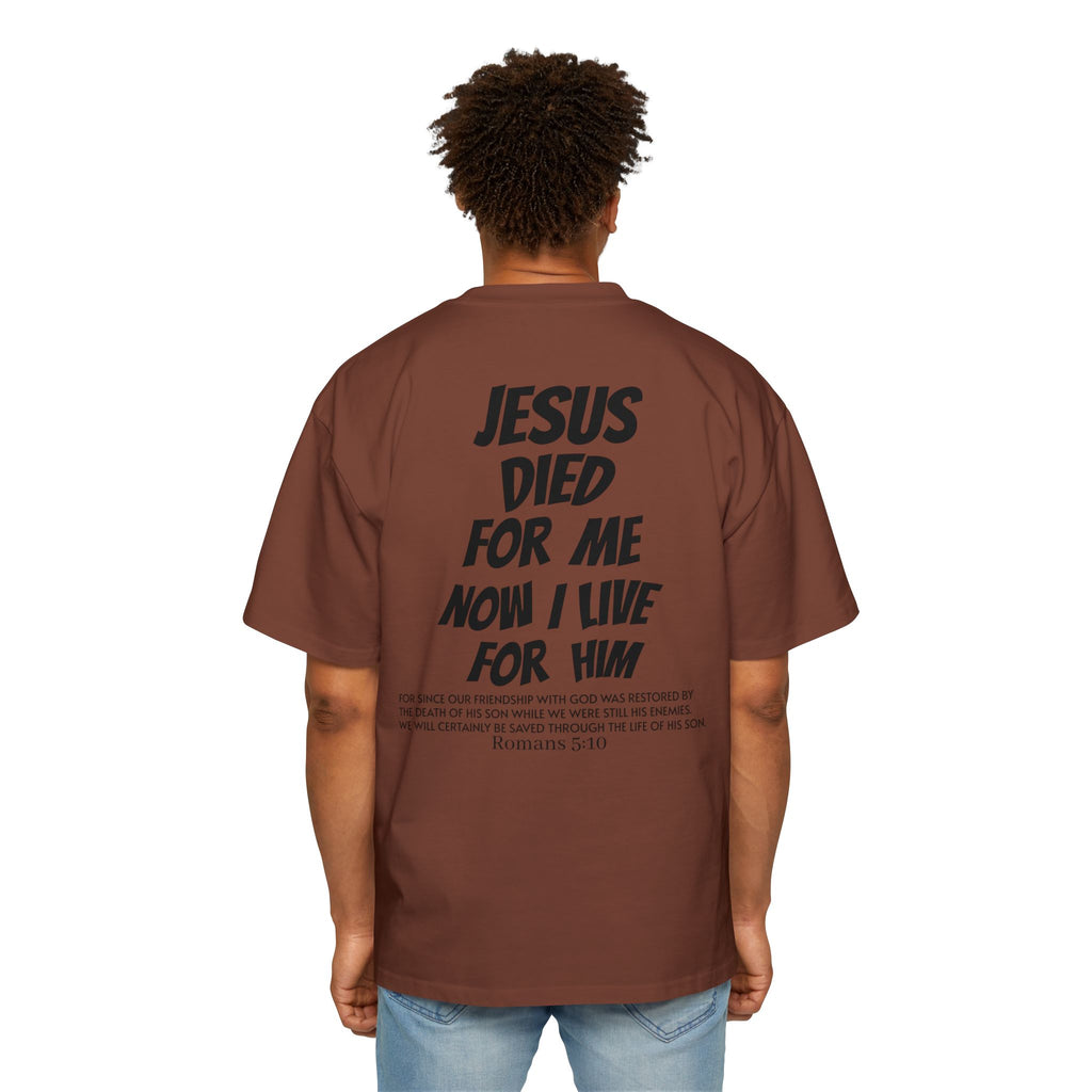 Christian Oversized Tee — 'Jesus Died For Me, So Live For Him' Graphic