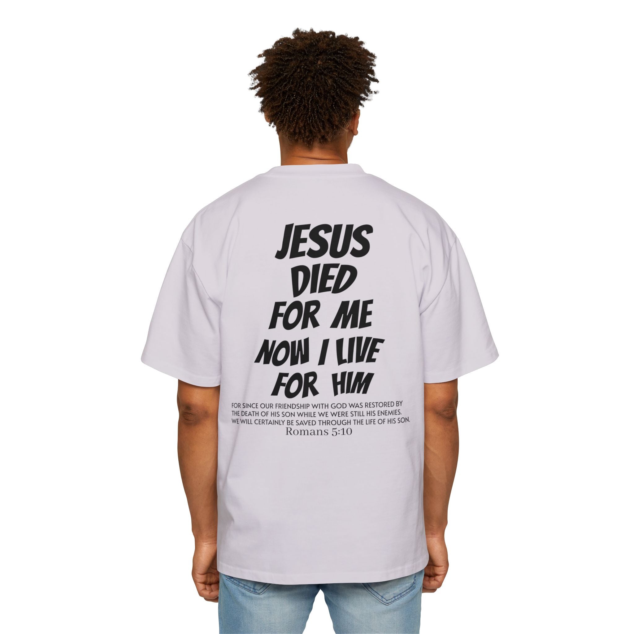 Christian Oversized Tee — 'Jesus Died For Me, So Live For Him' Graphic