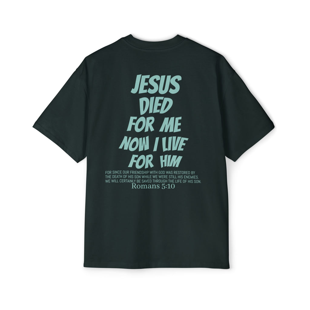 Christian Oversized Tee — 'Jesus Died For Me, So Live For Him' Graphic