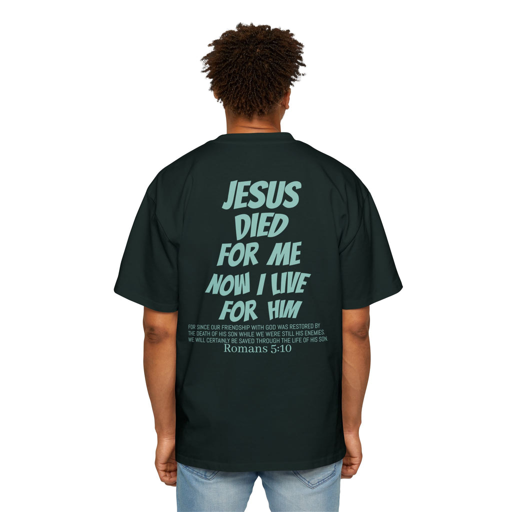 Christian Oversized Tee — 'Jesus Died For Me, So Live For Him' Graphic