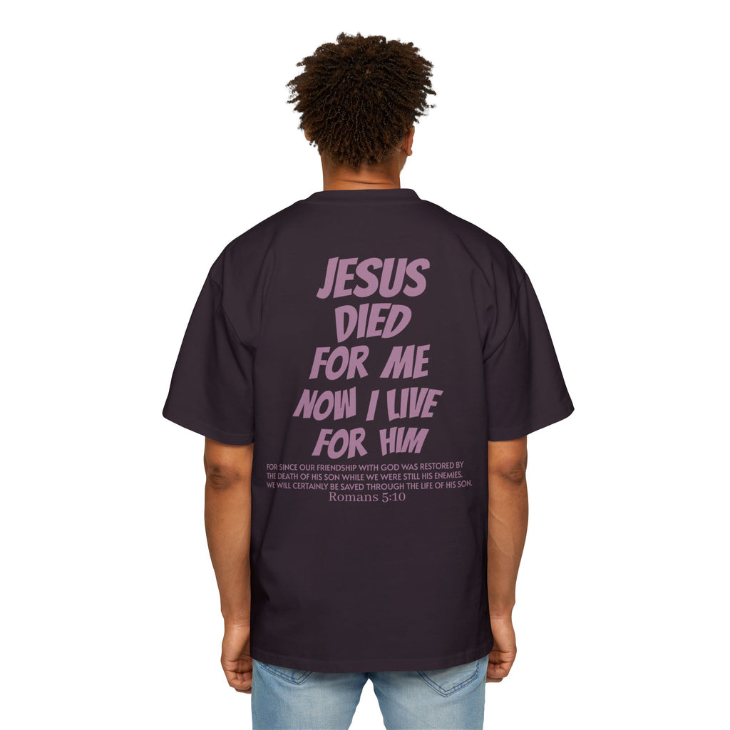 Christian Oversized Tee — 'Jesus Died For Me, So Live For Him' Graphic