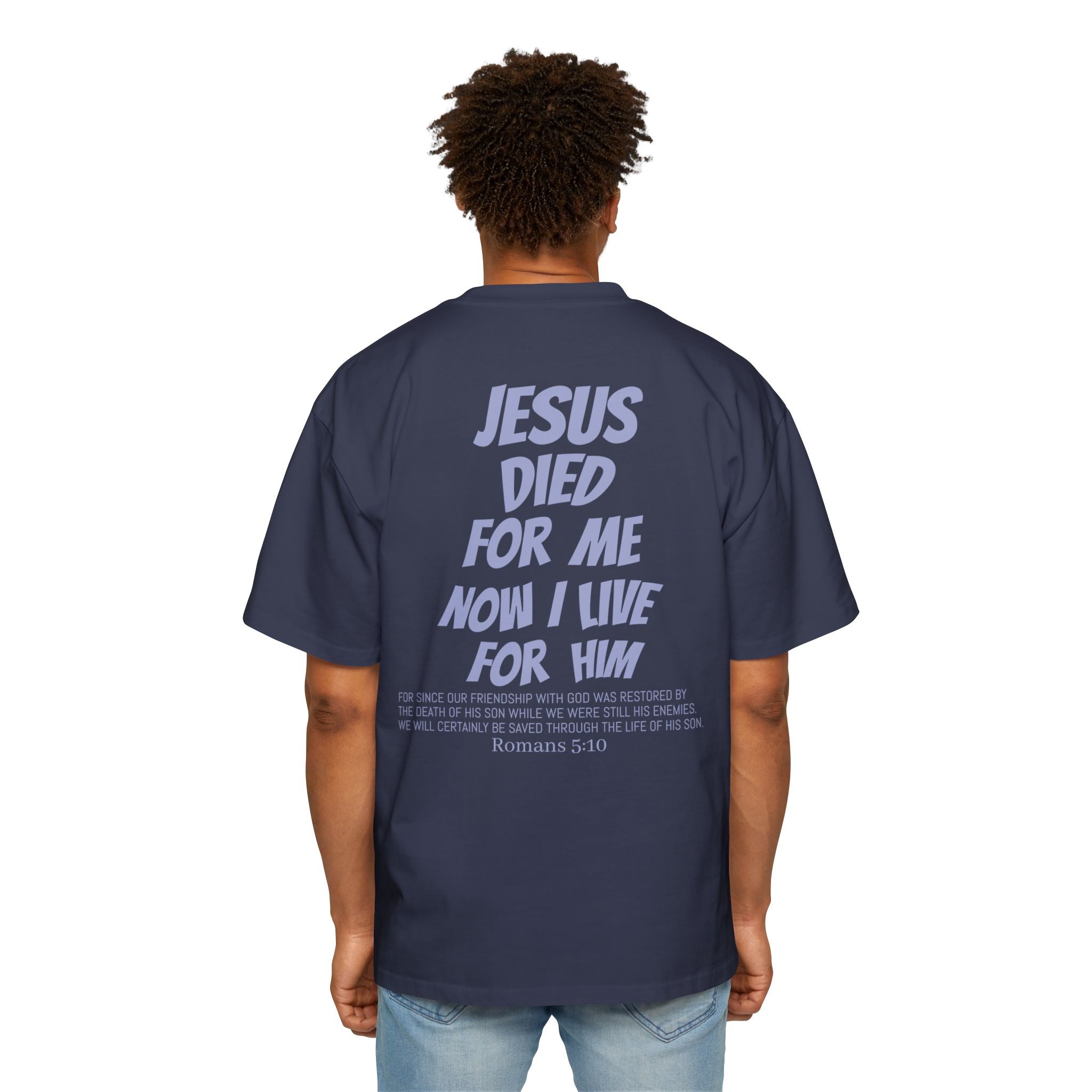 Christian Oversized Tee — 'Jesus Died For Me, So Live For Him' Graphic
