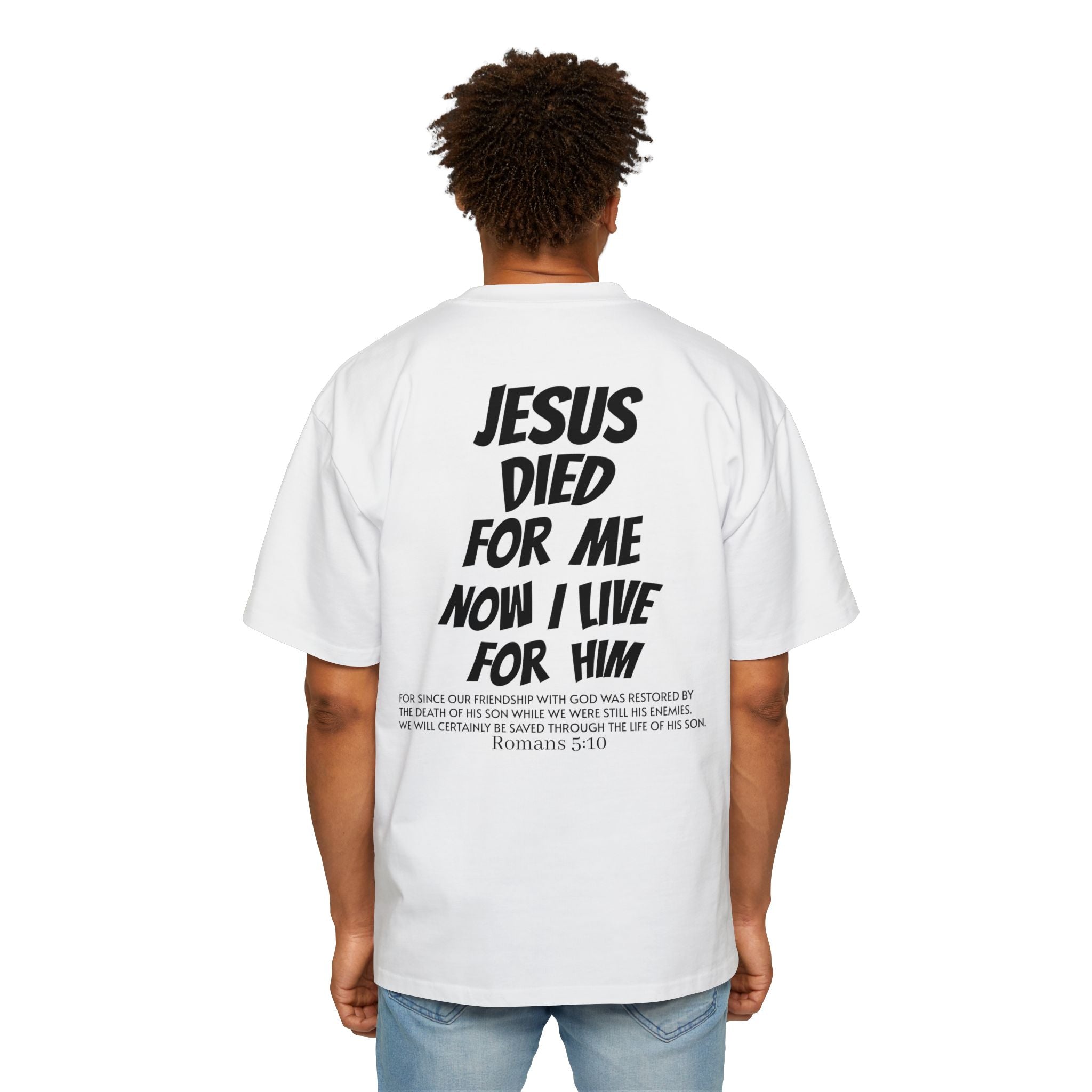 Christian Oversized Tee — 'Jesus Died For Me, So Live For Him' Graphic