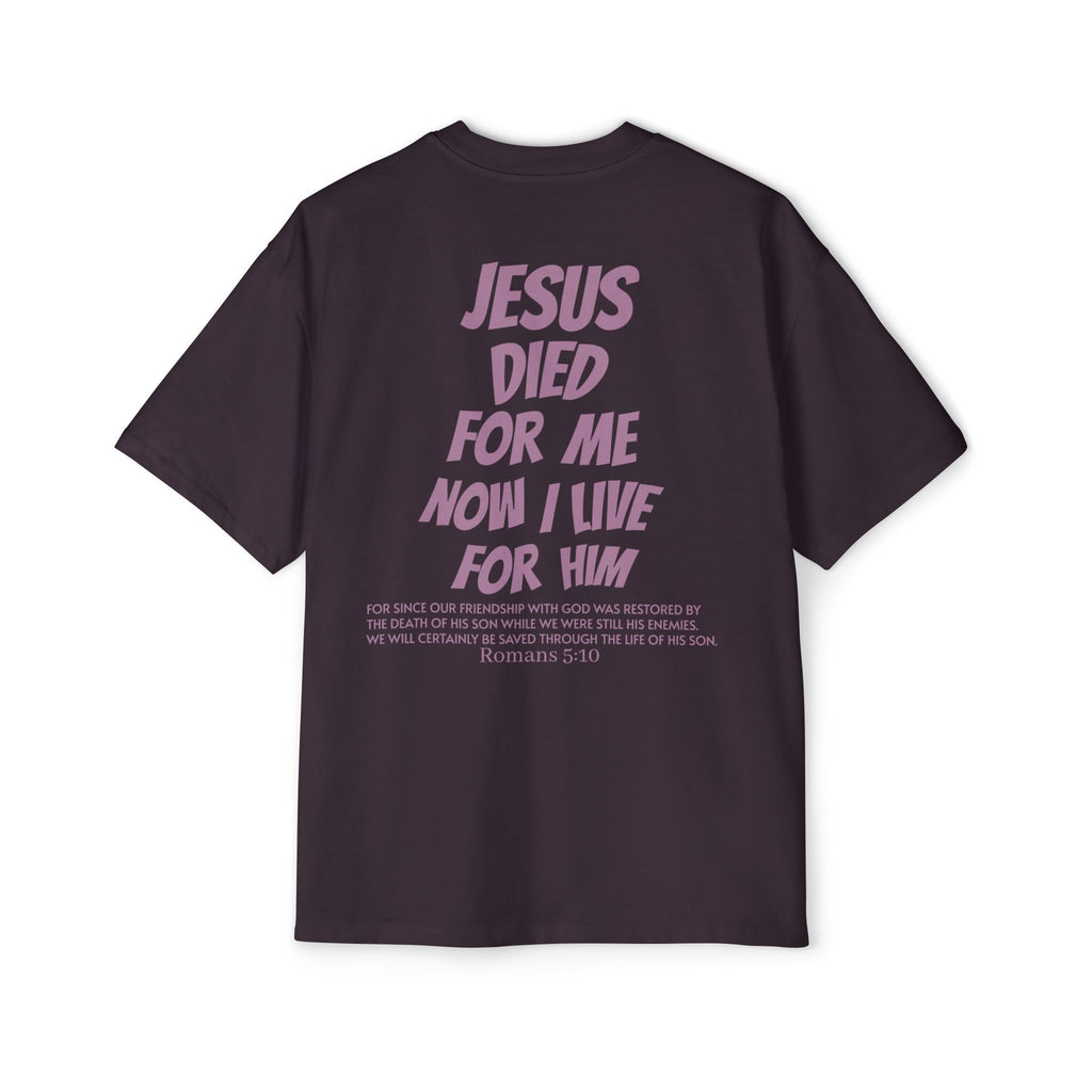 Christian Oversized Tee — 'Jesus Died For Me, So Live For Him' Graphic