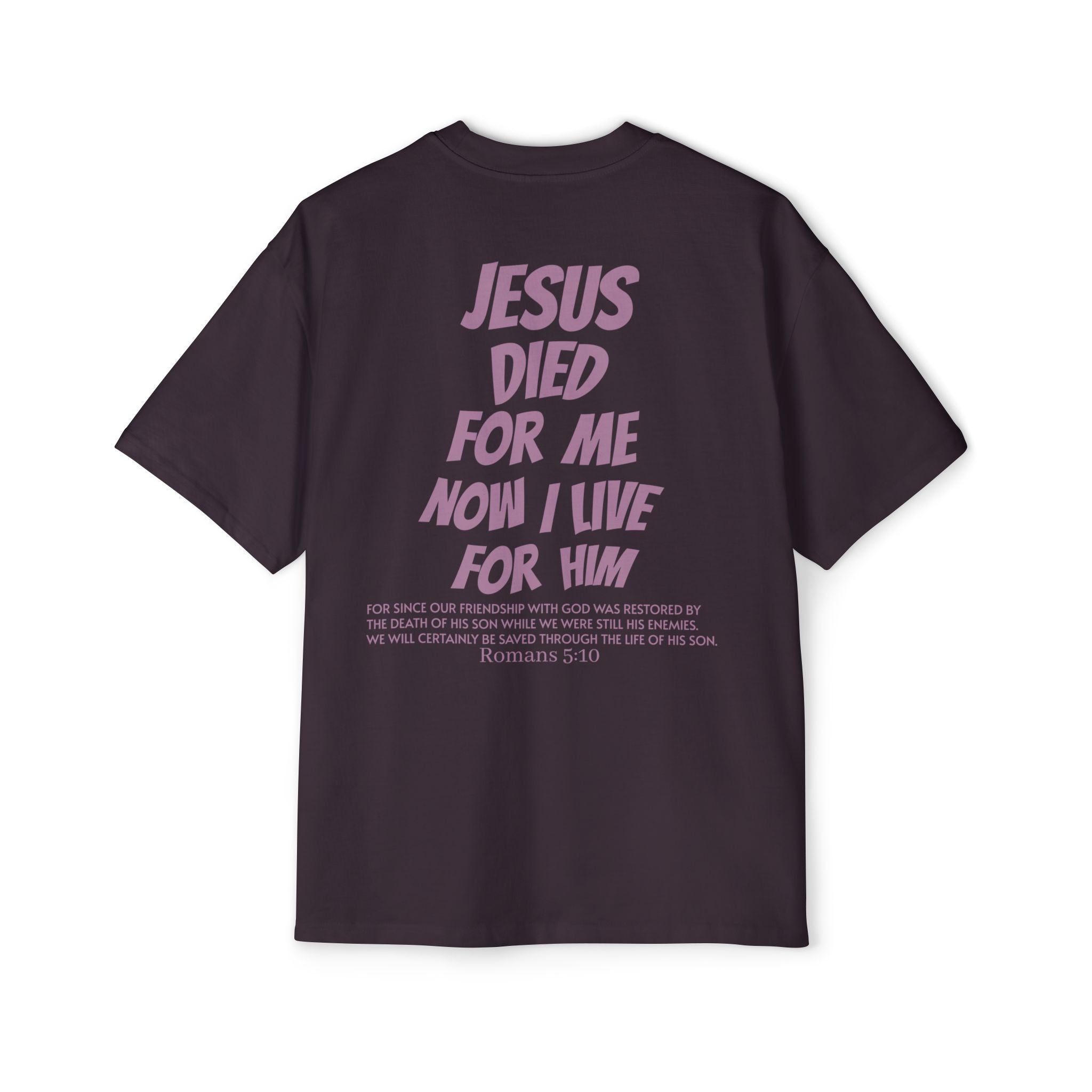 Christian Oversized Tee — 'Jesus Died For Me, So Live For Him' Graphic
