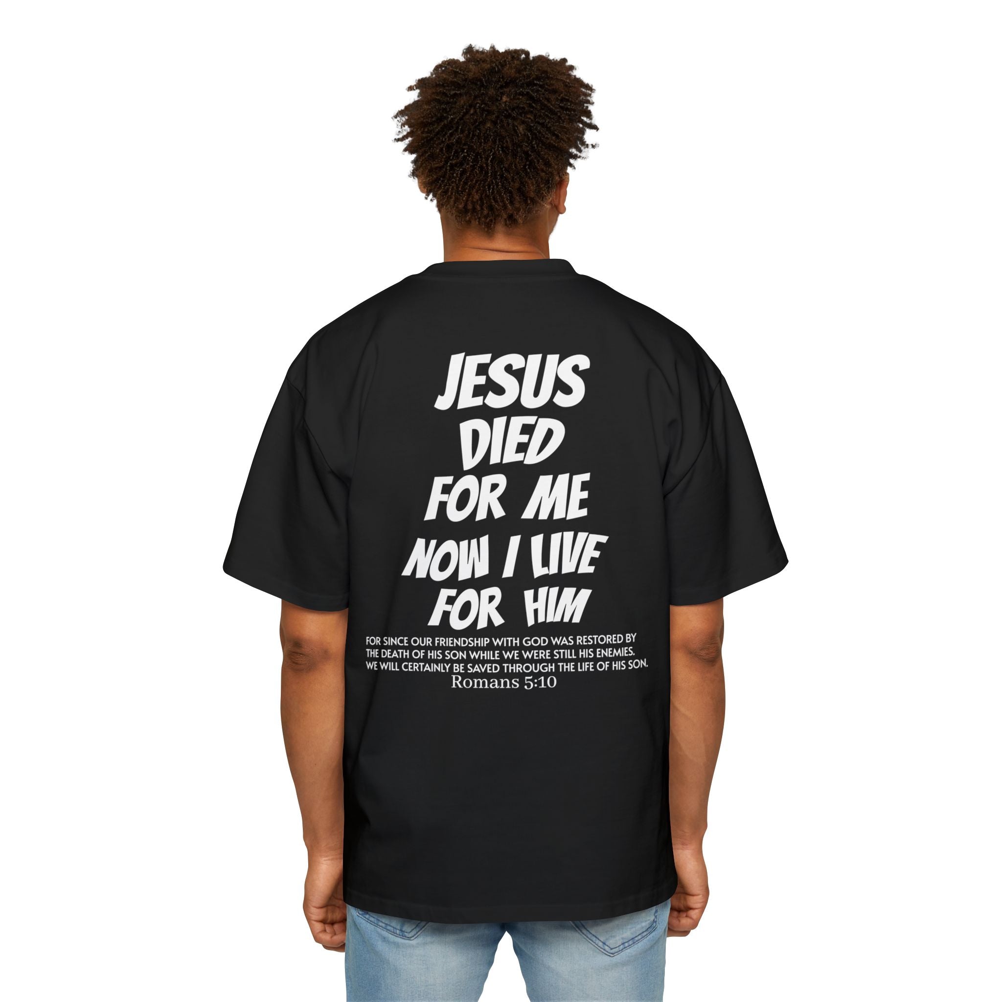 Christian Oversized Tee — 'Jesus Died For Me, So Live For Him' Graphic
