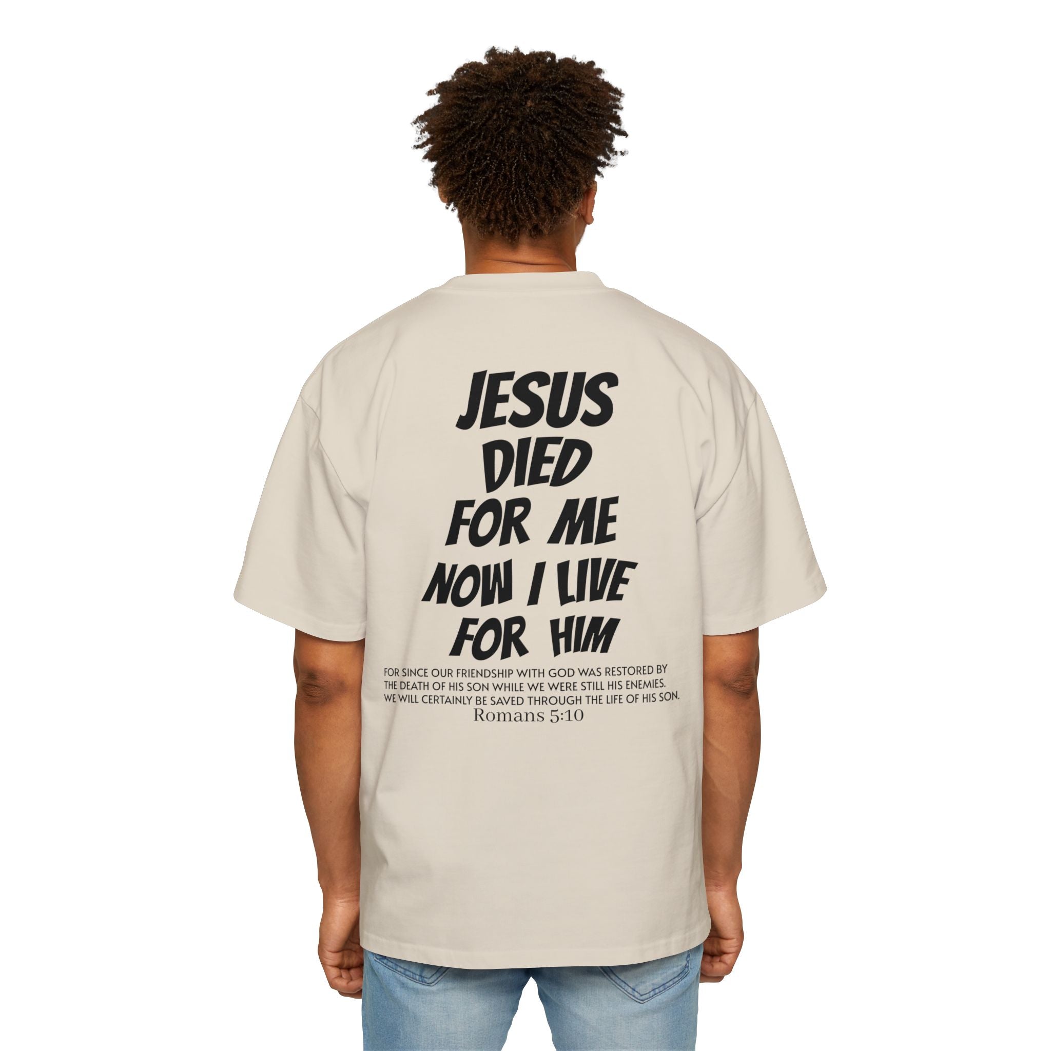 Christian Oversized Tee — 'Jesus Died For Me, So Live For Him' Graphic