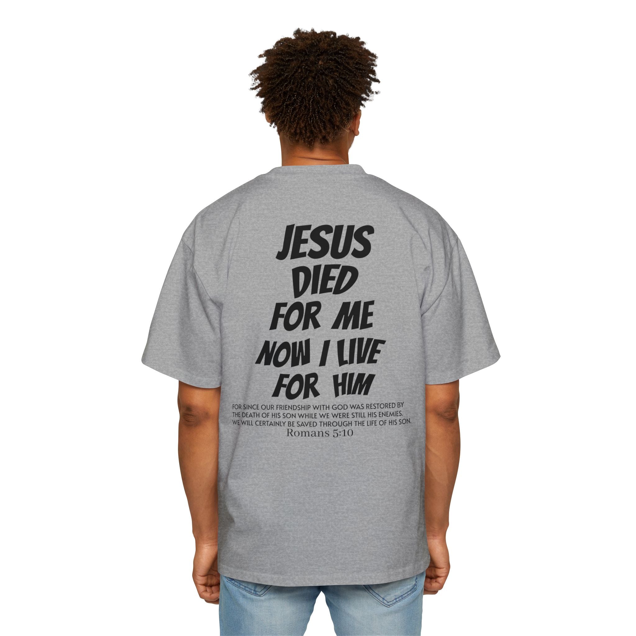 Christian Oversized Tee — 'Jesus Died For Me, So Live For Him' Graphic